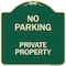 Signmission Designer Series-No Parking Private Property Green Heavy-Gauge Aluminum, 18" x 18", G-1818-9957 A-DES-G-1818-9957 - alternate 1